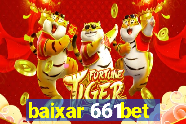 baixar 661bet